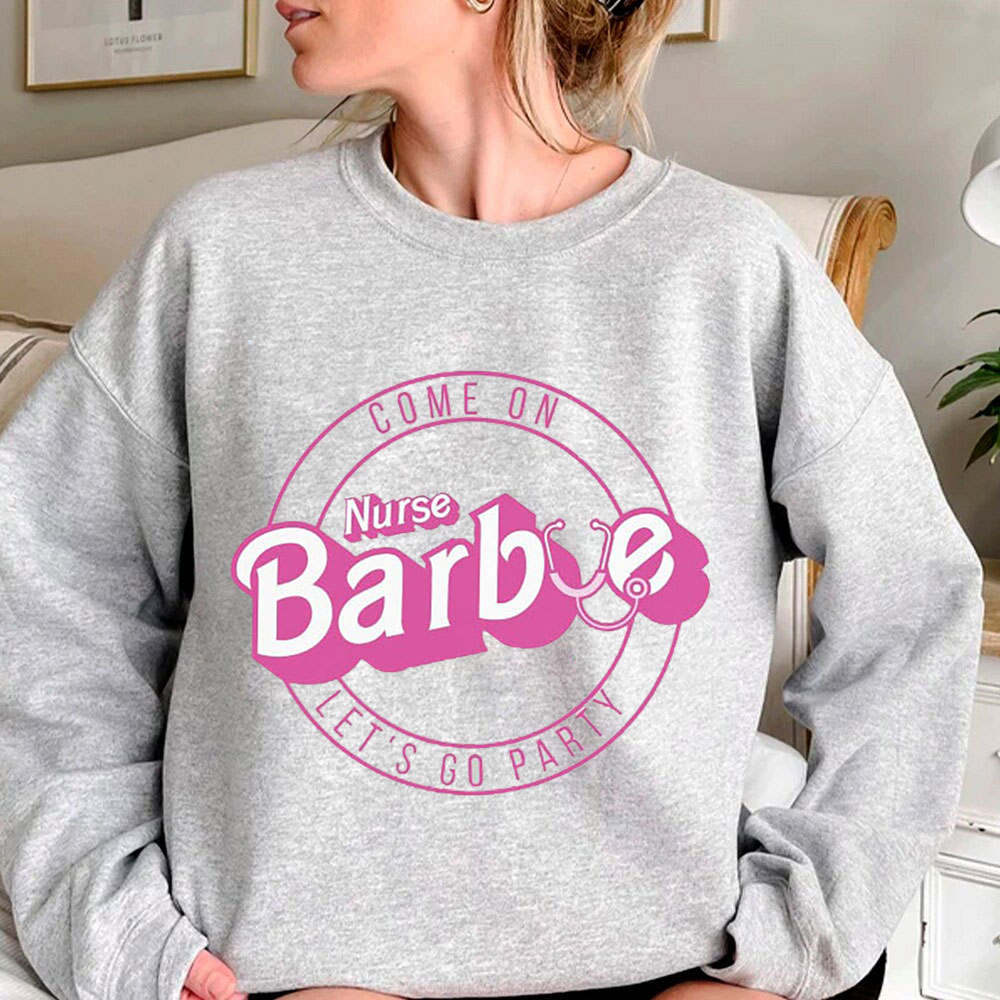 Funny Barbie Nurse Sweatshirt Gift Barbie