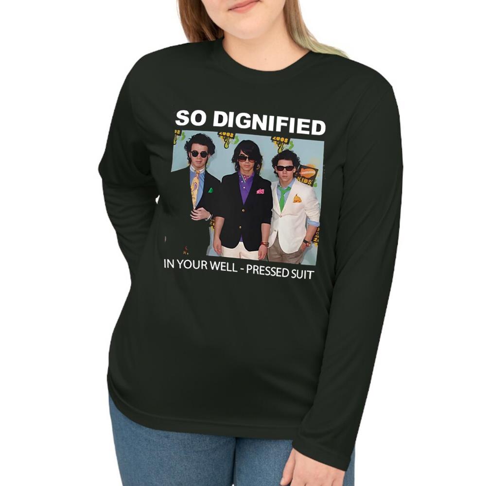 So Dignified In Your Well Pressed Suit Jonas Brothers Shirt