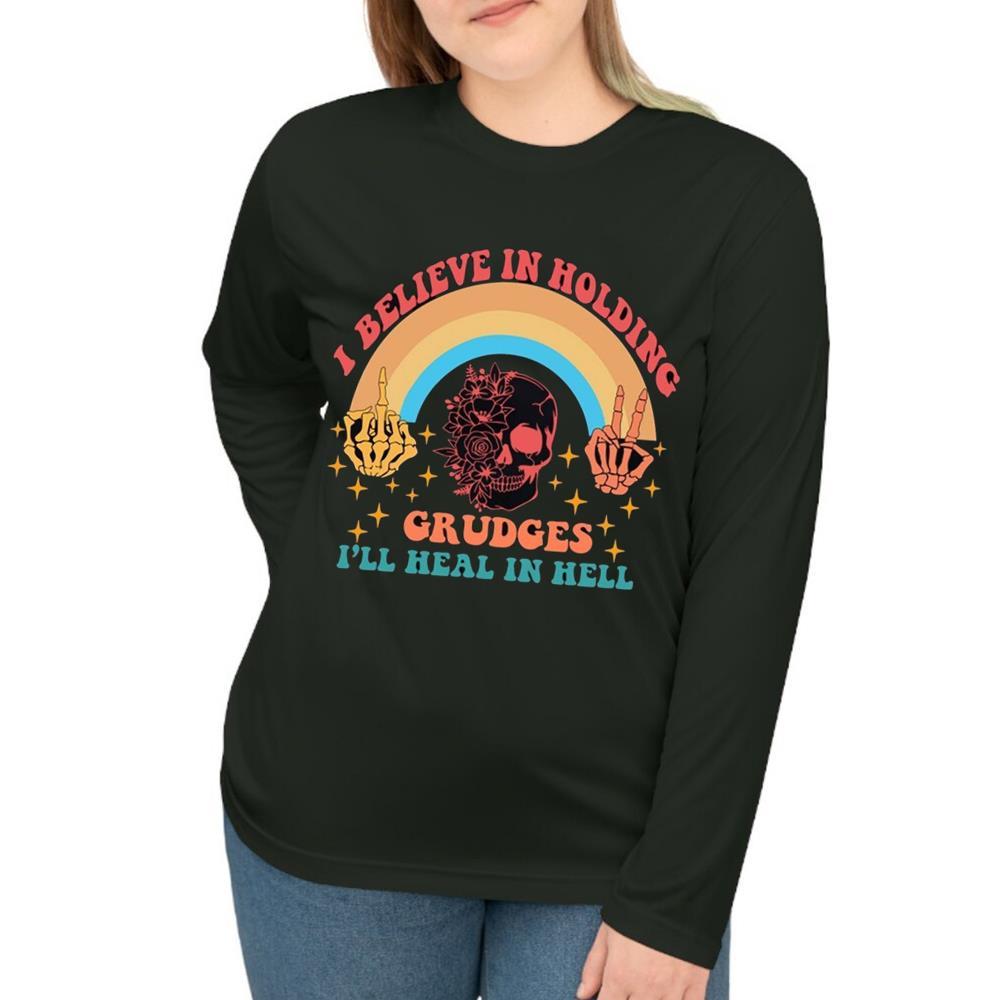 Funny Quote I Believe In Holding Grudges I'll Heal In Hell Shirt