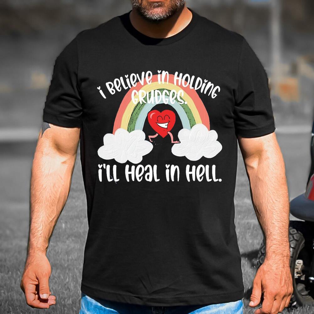 Funny Quote I Believe In Holding Grudges I'll Heal In Hell Retro Shirt