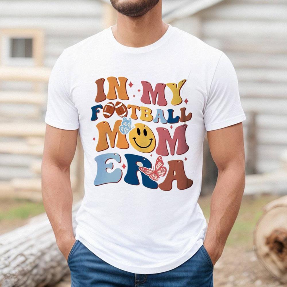 Unisex In My Football Mom Era Mother's Day Shirt