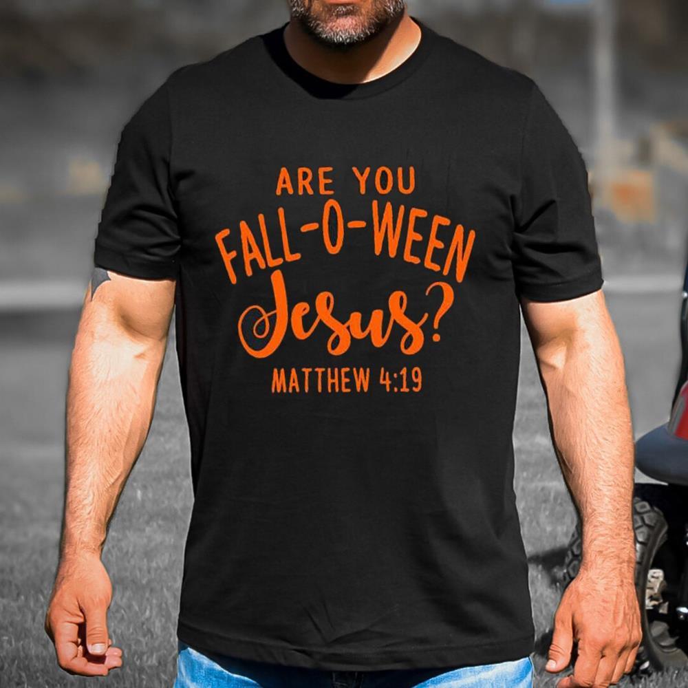 Are You Falloween Jesus Funny Matching Shirt