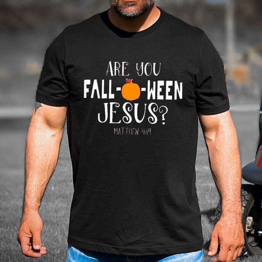 Are You Falloween Jesus Fall Halloween Shirt