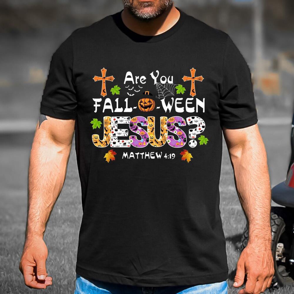 Are You Fall O Ween Jesus Christian Scary Shirt