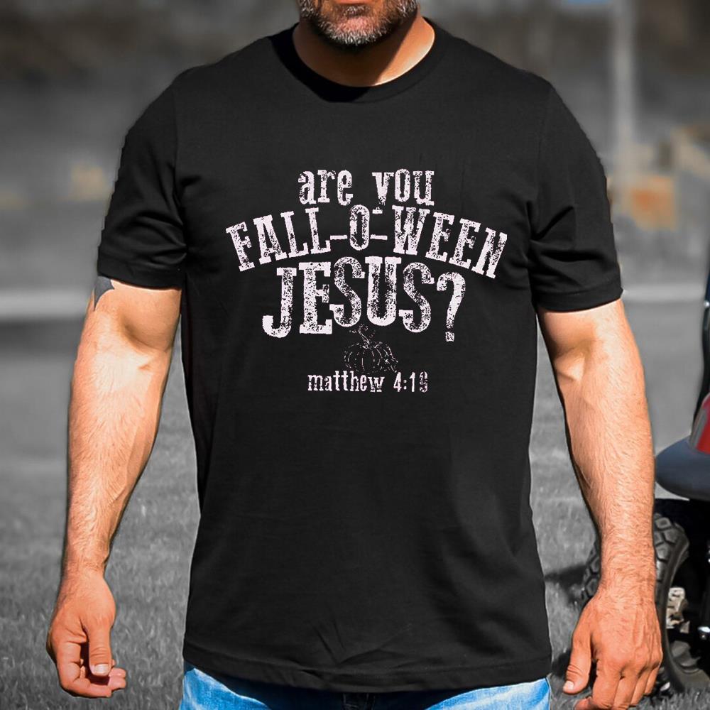 Are You Falloween Jesus Matthew 4 19 Shirt