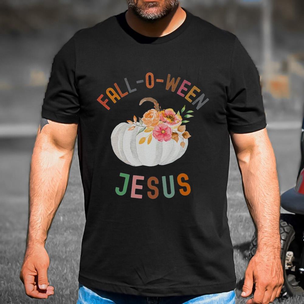 Fall Christian Fall O Ween Jesus Fall Jesus Shirt