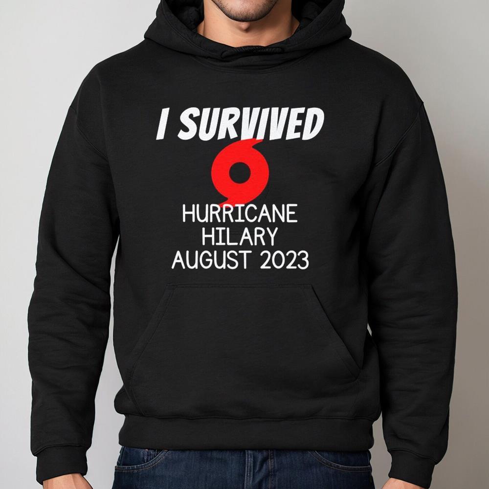 I Survived Hurricane Hilary Shirt From Trending