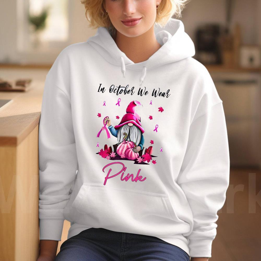In October We Wear Pink Shirt Gift Gnome Breast Cancer, Tee Tops Unisex Hoodie