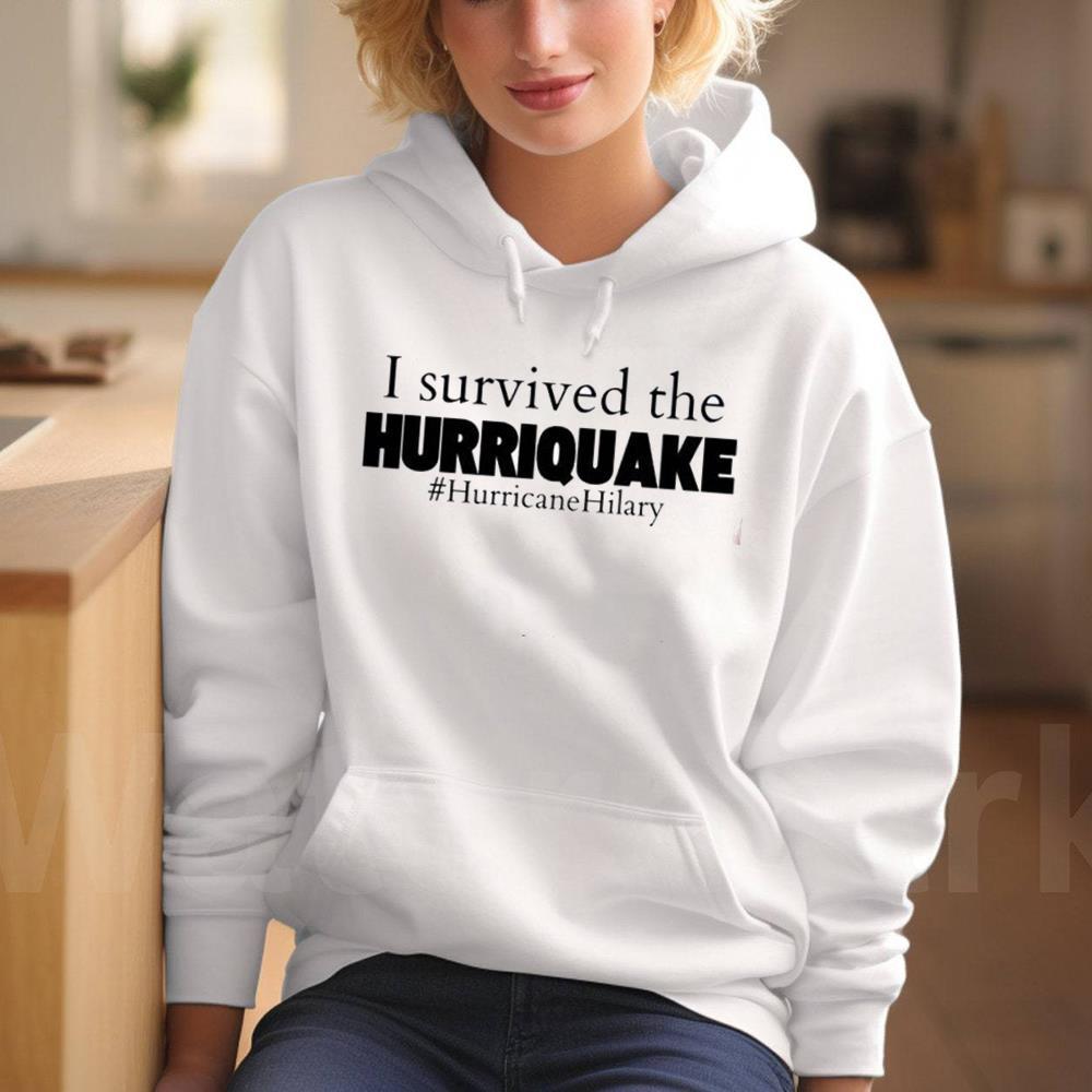 Hurricane Hilary Shirt From Earthquake Humor, Creative Hurricane Hilary Hoodie T-Shirt