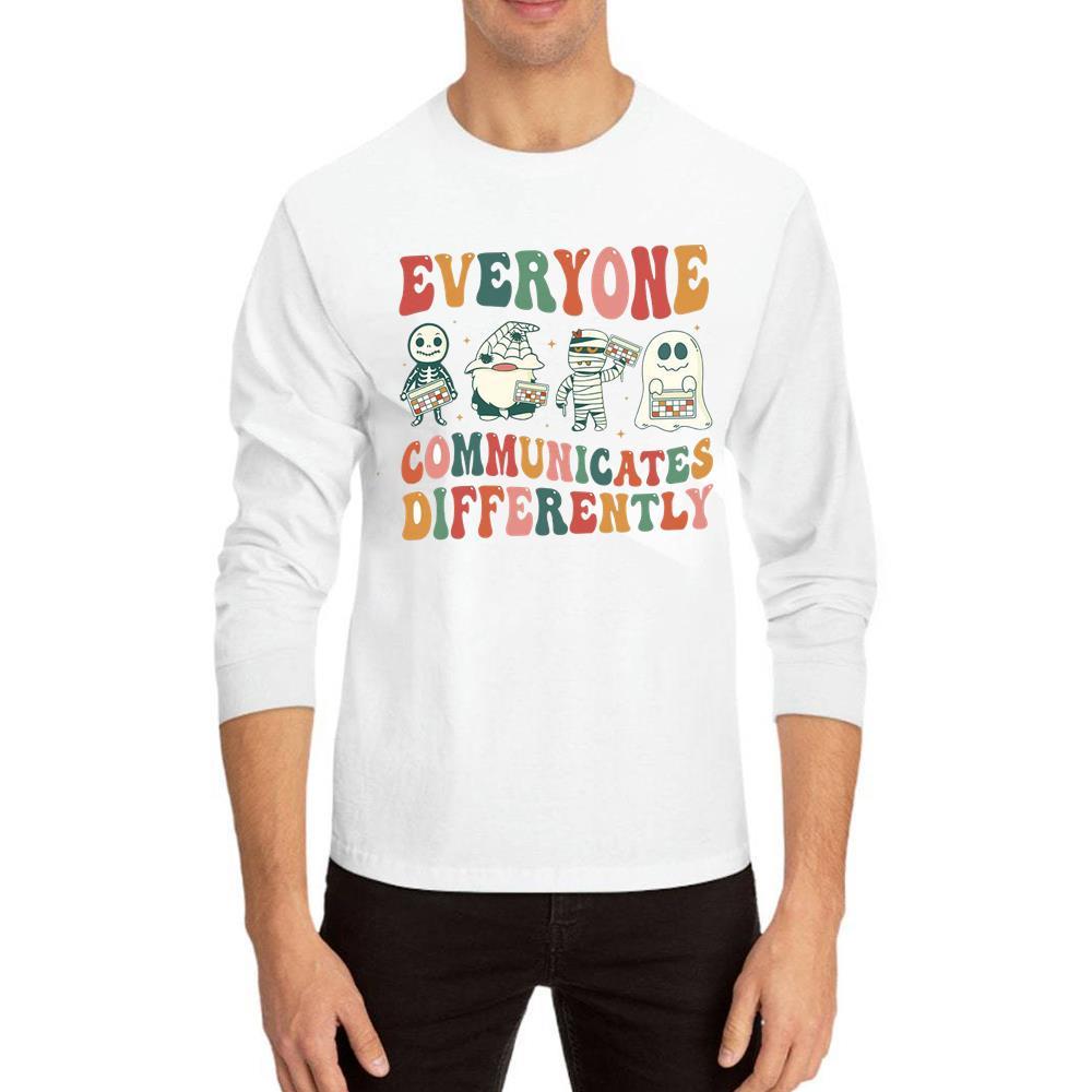 Teacher Everyone Communicate Differently Shirt, Unique Hoodie Short Sleeve