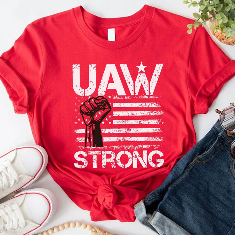 Uaw Strike 2023 Shirt, Uaw Strong Crewneck Unisex T Shirt