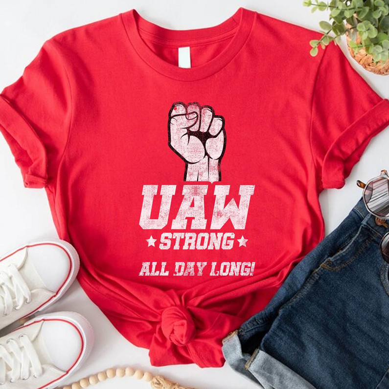 Uaw Strong All Day Long Shirt, Auto Workers Long Sleeve Unisex Hoodie