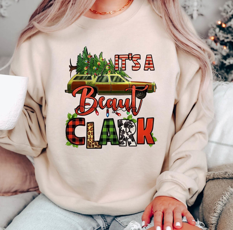 It's A Beaut Clark Shirt, Cousin Eddie Xmas Long Sleeve Sweatshirt