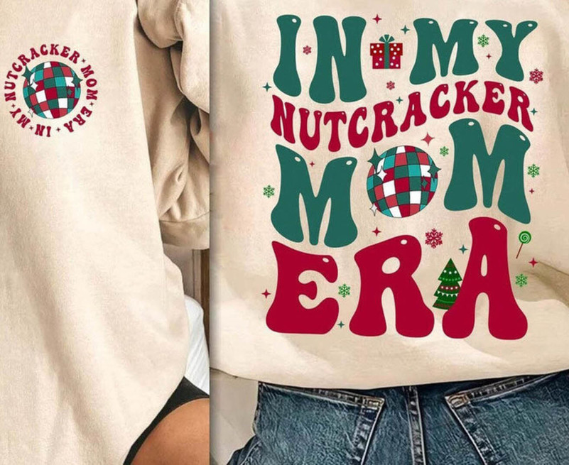 In My Nutcracker Mom Era Vintage Shirt, My Nutcracker Tee Tops Crewneck