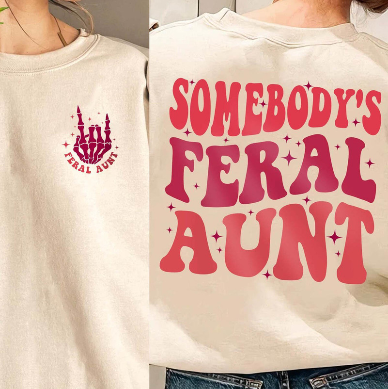 Omebody S Feral Aunt Shirt, Skeleton Hand Unisex T Shirt Short Sleeve