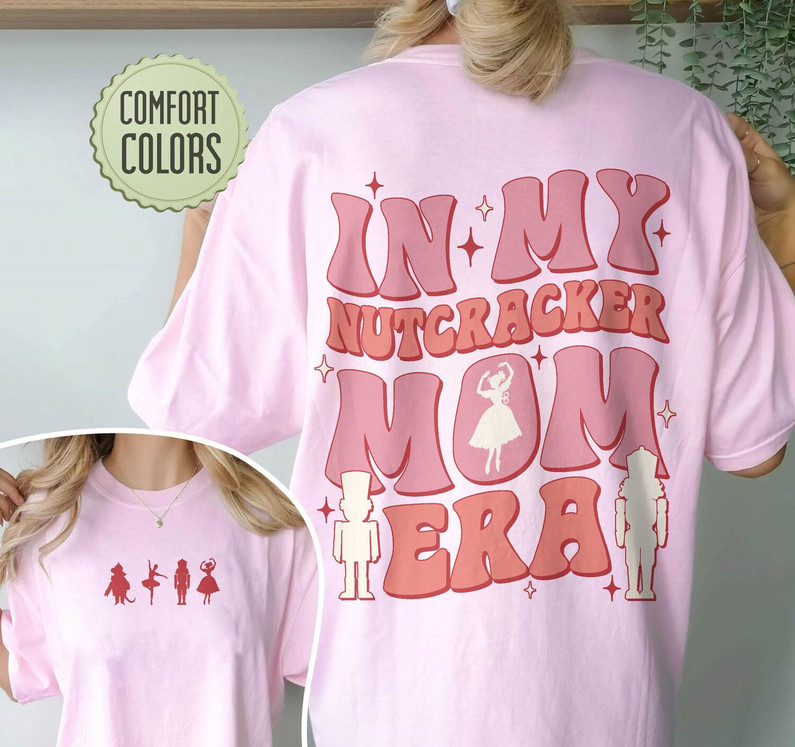 Nutcracker Mom Christmas Shirt, Nutcracker Mom Era Tee Tops Unisex T Shirt