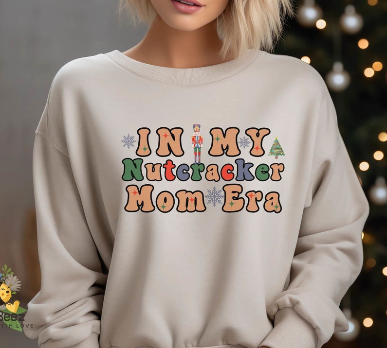 In My Era Nutcracker Mom Shirt, Christmas T-Shirt Tee Tops