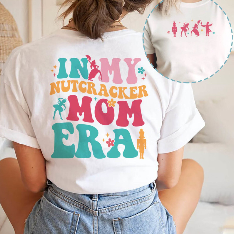 Nutcracker Mom Christmas Shirt, Nutcracker Ballet Unisex T Shirt Long Sleeve