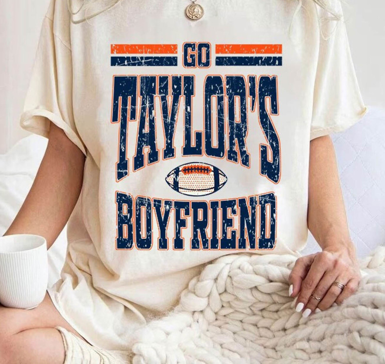 Go Taylors Boyfriend Shirt, Travis And Taylor Sweatshirt Short Sleeve