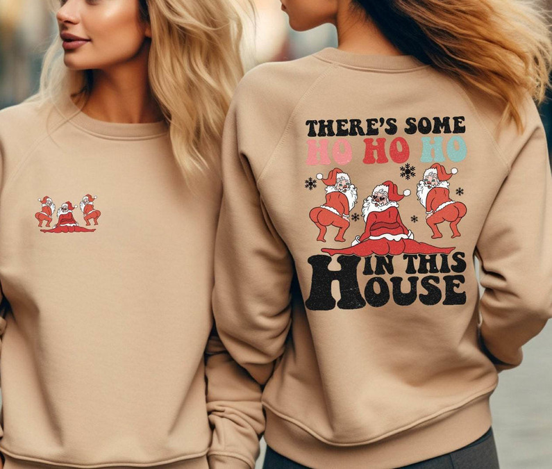 There's Some Ho Ho Ho In This House Shirt, Trendy Pine Christmas Short Sleeve Sweatshirt