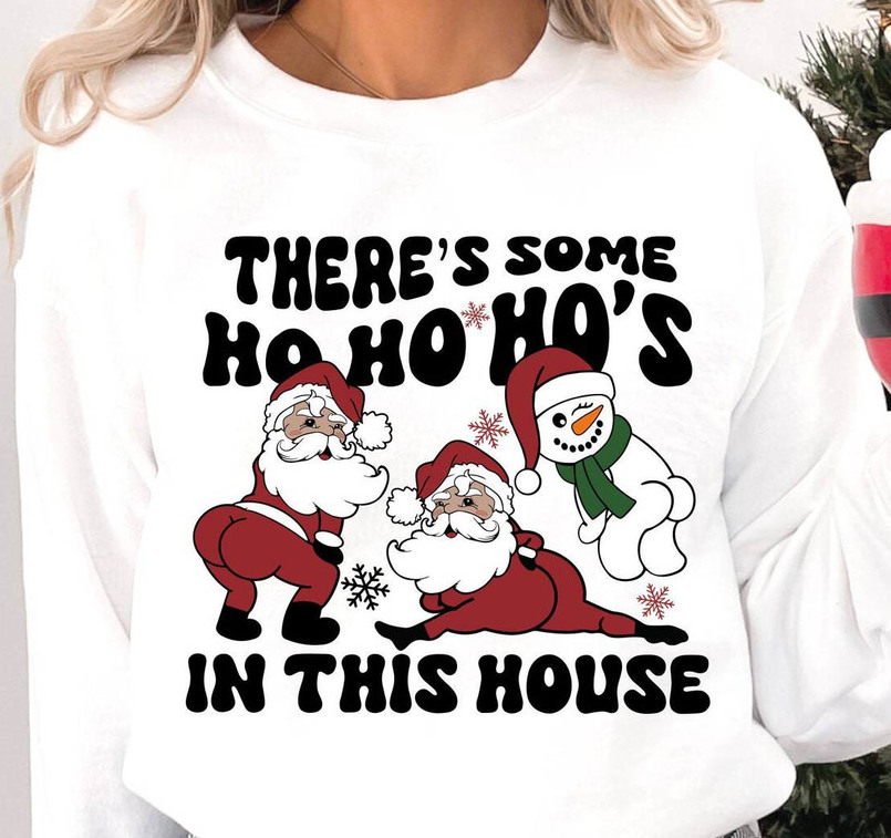 Funny There's Some Ho Ho Ho In This House Shirt, Christmas Cute Unisex T Shirt Short Sleeve