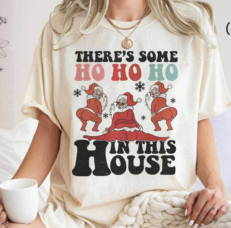 Vintage There's Some Ho Ho Ho In This House Shirt, Funny Christmas Sweatshirt Unisex Hoodie