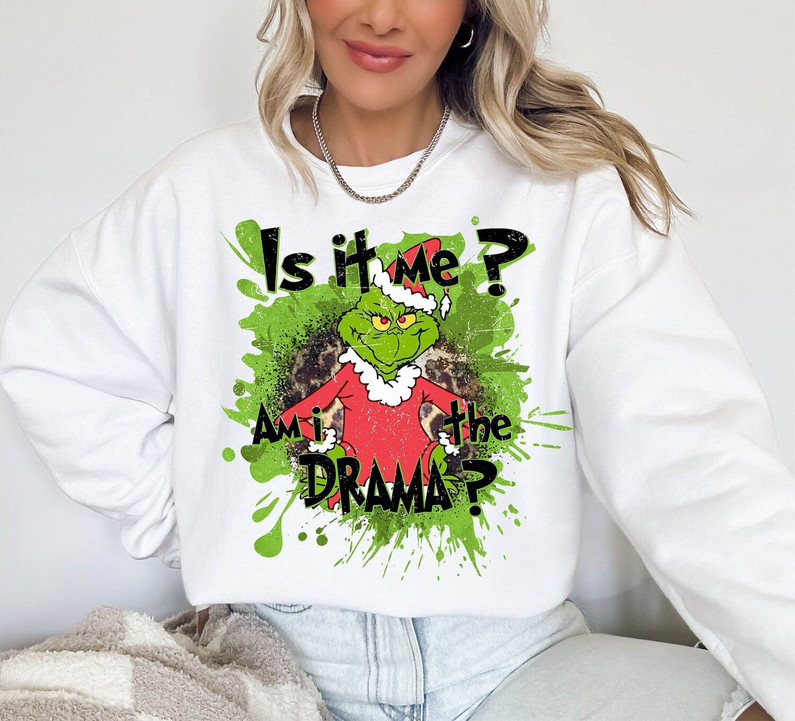 Is It Me Am I The Drama Grinch Shirt, Christmas Funny Short Sleeve Unisex Hoodie