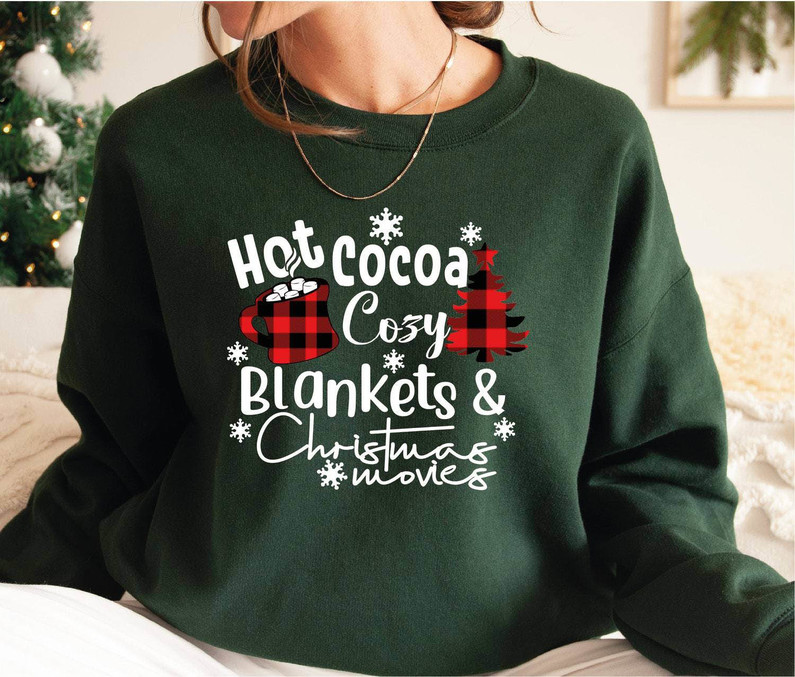 https://img.wanatrendy.com/images/design/286/trending/8586p3/3-hot-cocoa-cozy-blankets-and-christmas-movies-sweathirt-and-hoodie-funny-christmas-coffee-family-1.jpg