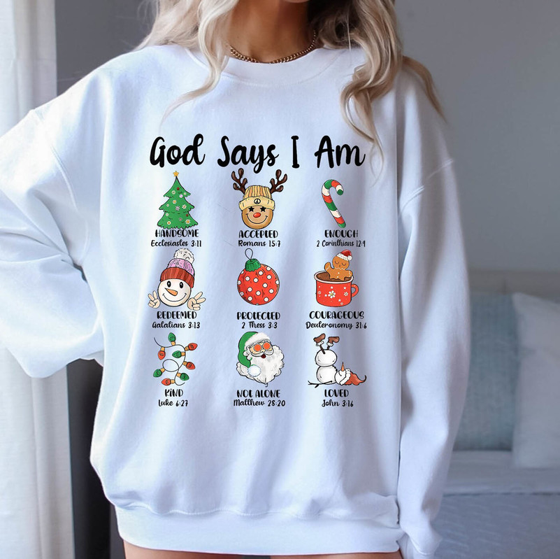 God Says I Am Christmas Cute Shirt, Christmas Christian Crewneck Sweatshirt Tee Tops