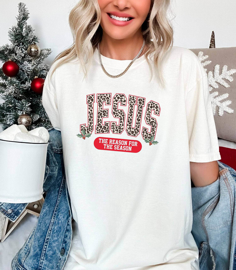 Jesus Is The Reason For The Season Shirt, Christian Christmas Tee Tops Unisex T Shirt