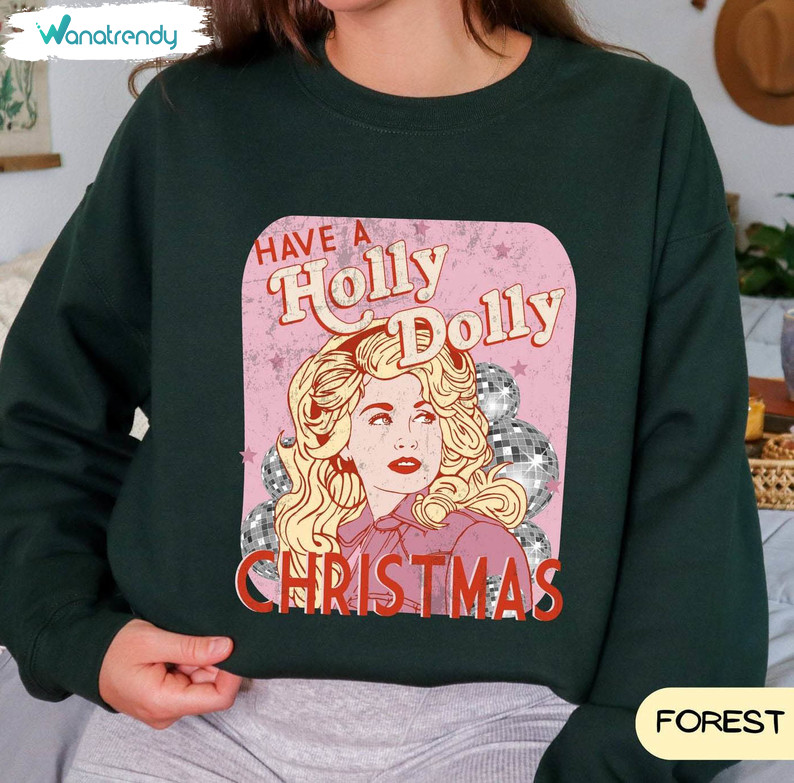 Have A Holly Dolly Christmas Cute Shirt, Vintage Xmas Hoodie Short Sleeve