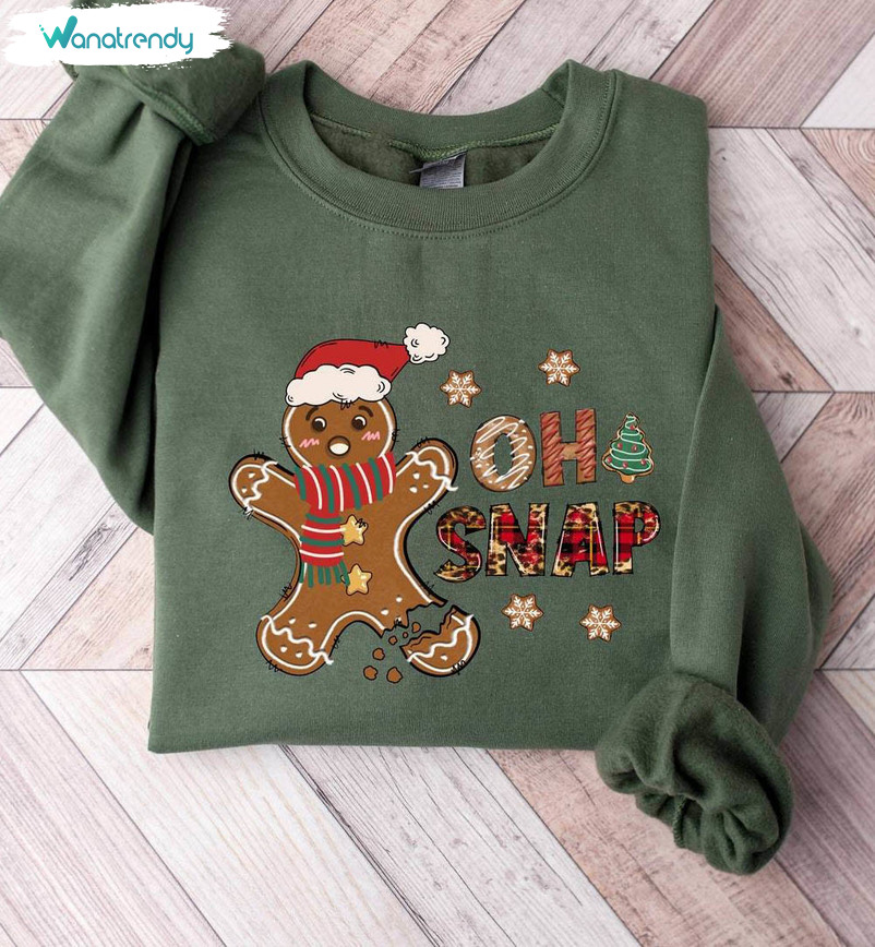 Oh Snap Christmas Trendy Shirt, Gingerbread Unisex Hoodie Tee Tops
