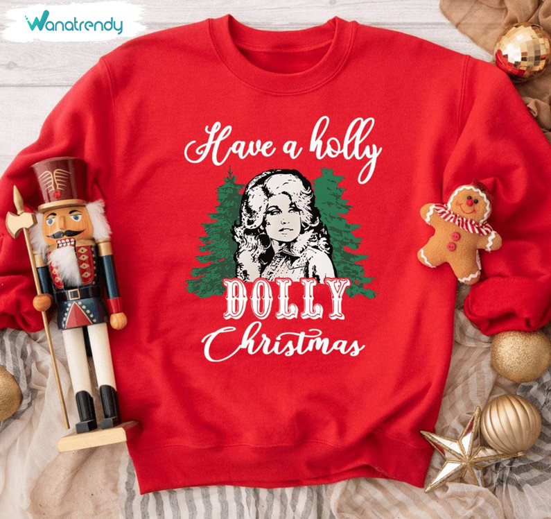 Have A Holly Dolly Christmas Cute Shirt, Western Dolly Short Sleeve Sweater