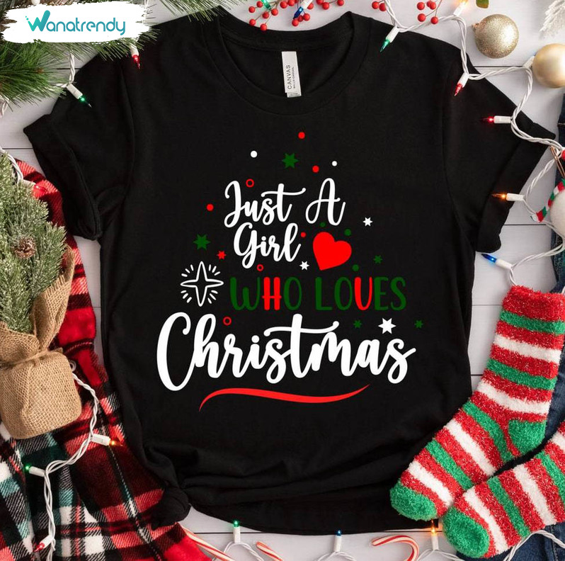 Just A Girl Who Loves Christmas Shirt, Christmas Party Unisex Hoodie Short Sleeve