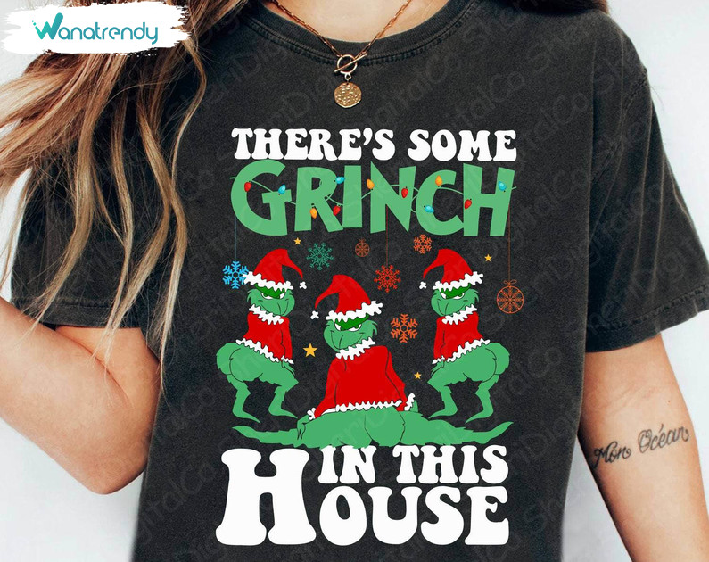 There's Some Grinchs In This House Shirt, Merry Christmas Unisex Hoodie Tee Tops