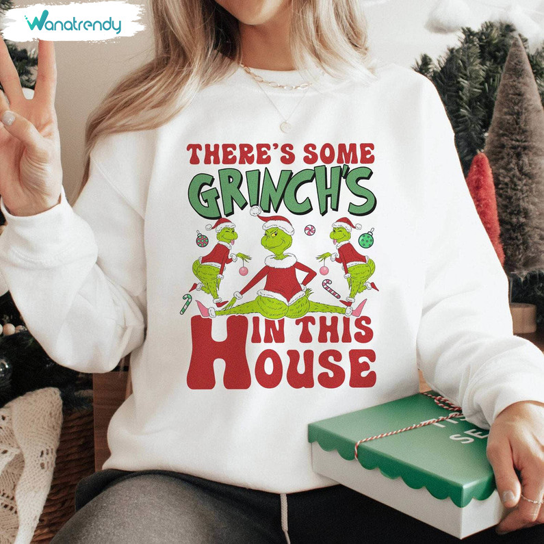 There's Some Grinchs In This House Shirt, Merry Grinchmas Sweatshirt Sweater Tee Tops