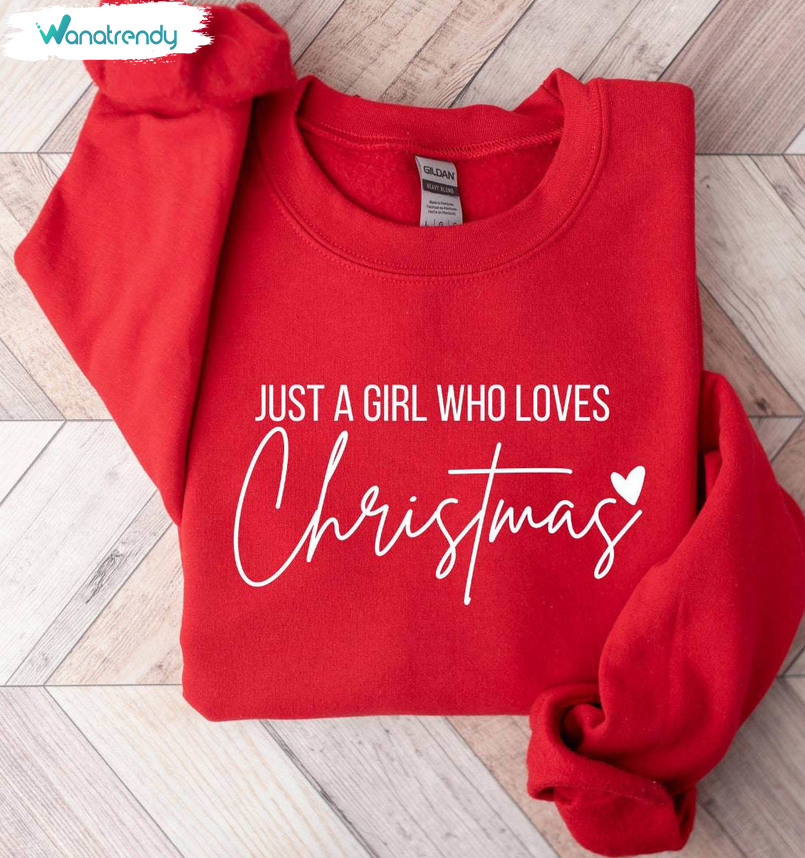 Just A Girl Who Loves Christmas Shirt, Christmas Party Holiday Short Sleeve  Sweater