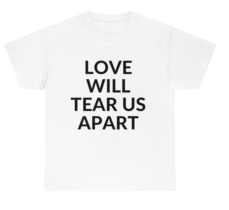 Love Will Tear Us Apart Vintage Shirt