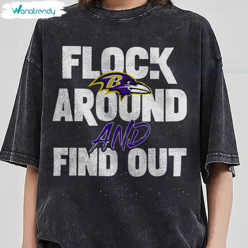 Baltimore Ravens Shirt, Flock Around And Find Out Sweater Short Sleeve