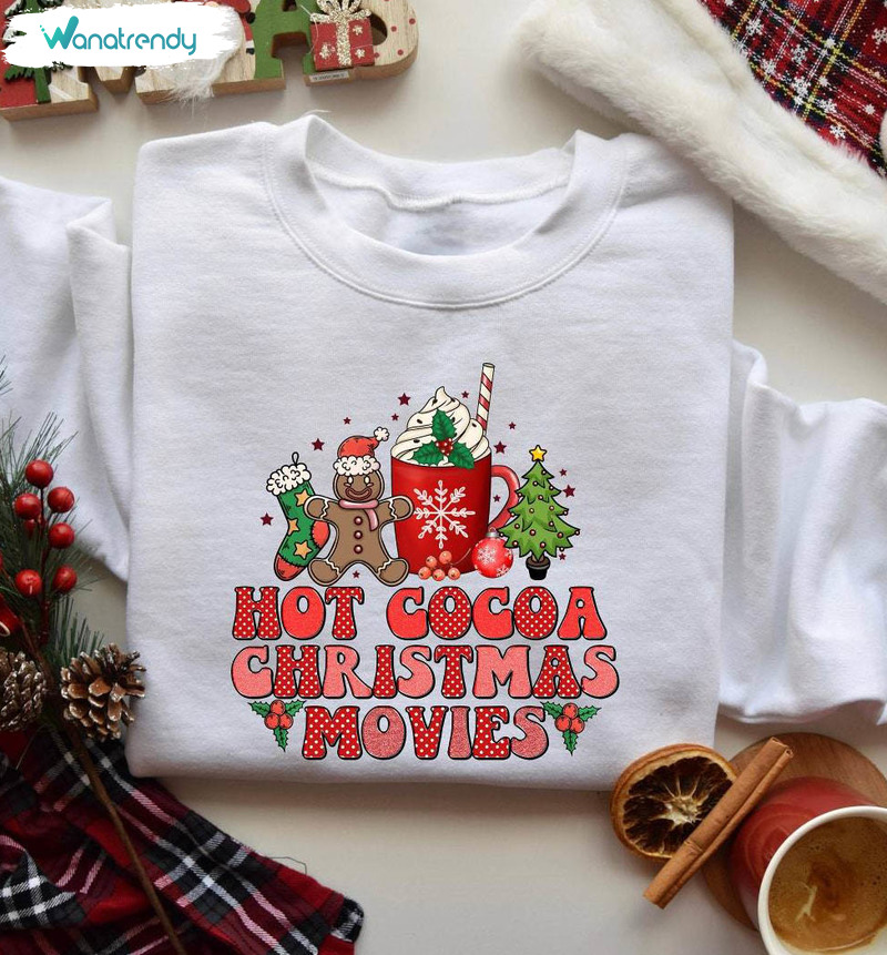 Hot Cocoa And Christmas Movies Funny Shirt, Hot Chocolate Unisex T Shirt Unisex Hoodie