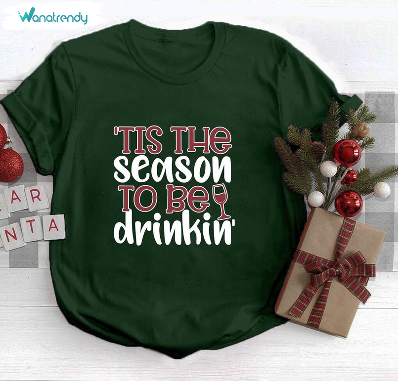 Tis The Season To Be Drinking Funny Shirt, Christmas Wine Crewneck Sweatshirt Hoodie