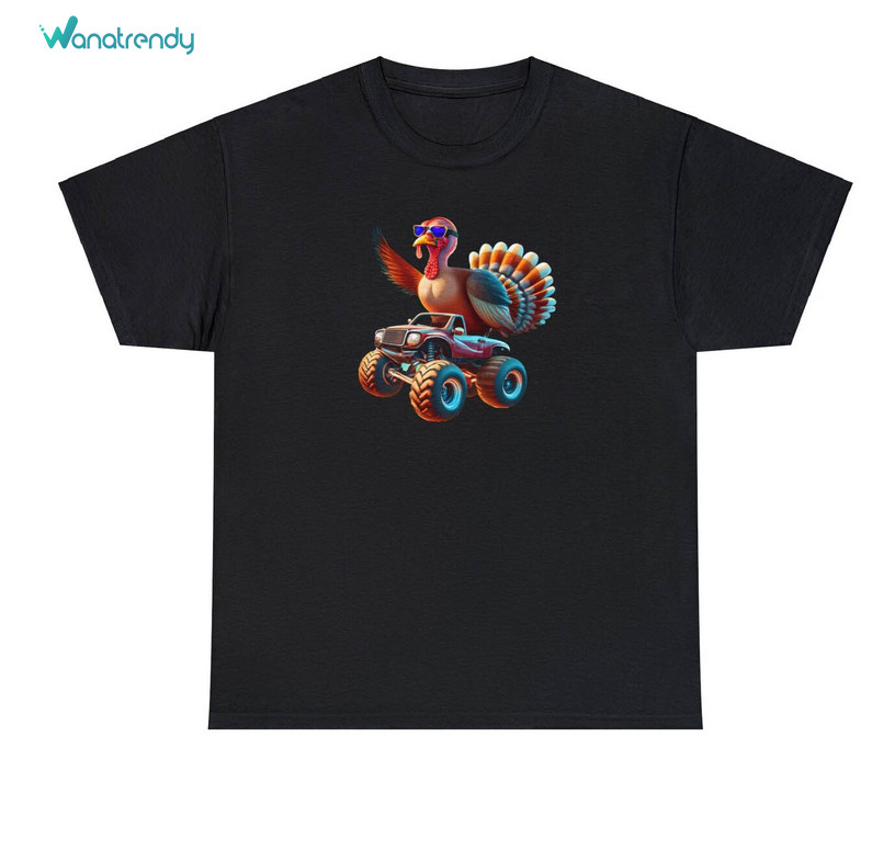 Turkey Riding Monster Truck Shirt, Funny Turkey Day Hoodie Tee Tops