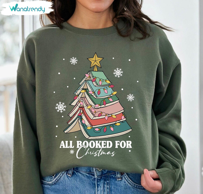 All Booked For Christmas Shirt, Bookworm Christmas T-Shirt Long Sleeve