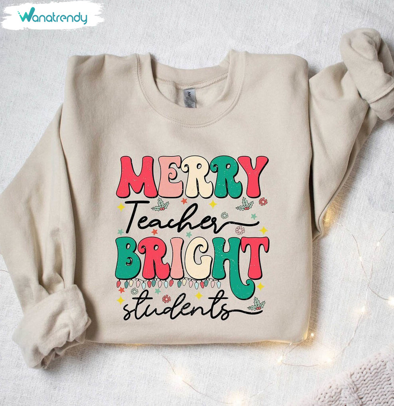 Merry Teacher Bright Student Shirt, Christmas Teacher Long Sleeve Tee Tops
