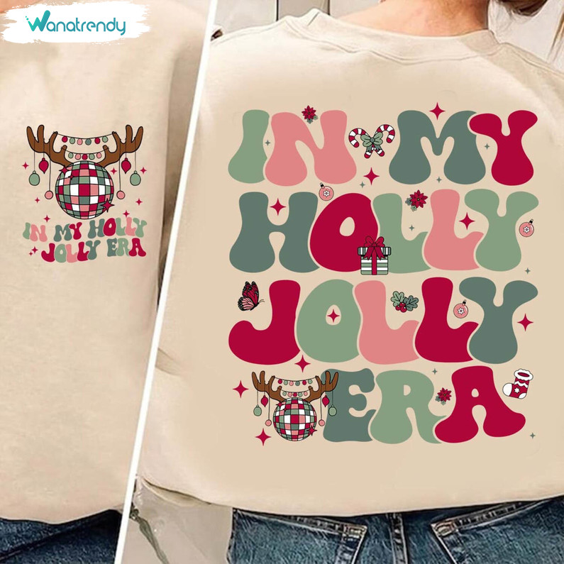 In My Holly Jolly Era Funny Shirt, Trendy Christmas Long Sleeve Unisex Hoodie
