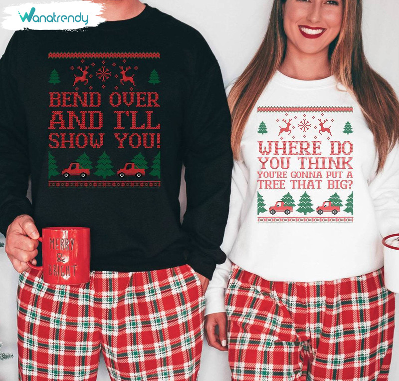 Bend Over And I Ll Show You Christmas Couple Shirt, Griswold Family Matching Crewneck Sweatshirt Tee Tops