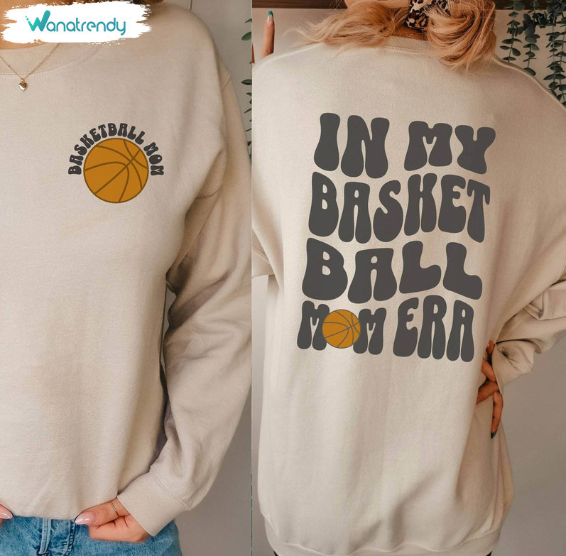 Basketball Mom Sweater , In My Basketball Mom Era Hoodie Tee Tops