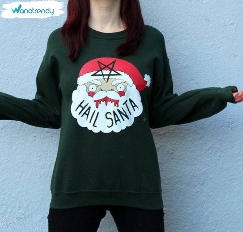 Hail Santa Shirt, Cute Christmas Sweater Crewneck Sweatshirt