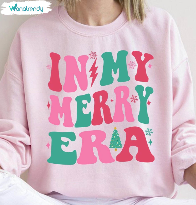 In My Merry Era Funny Shirt, Merry And Bright Long Sleeve Short Sleeve