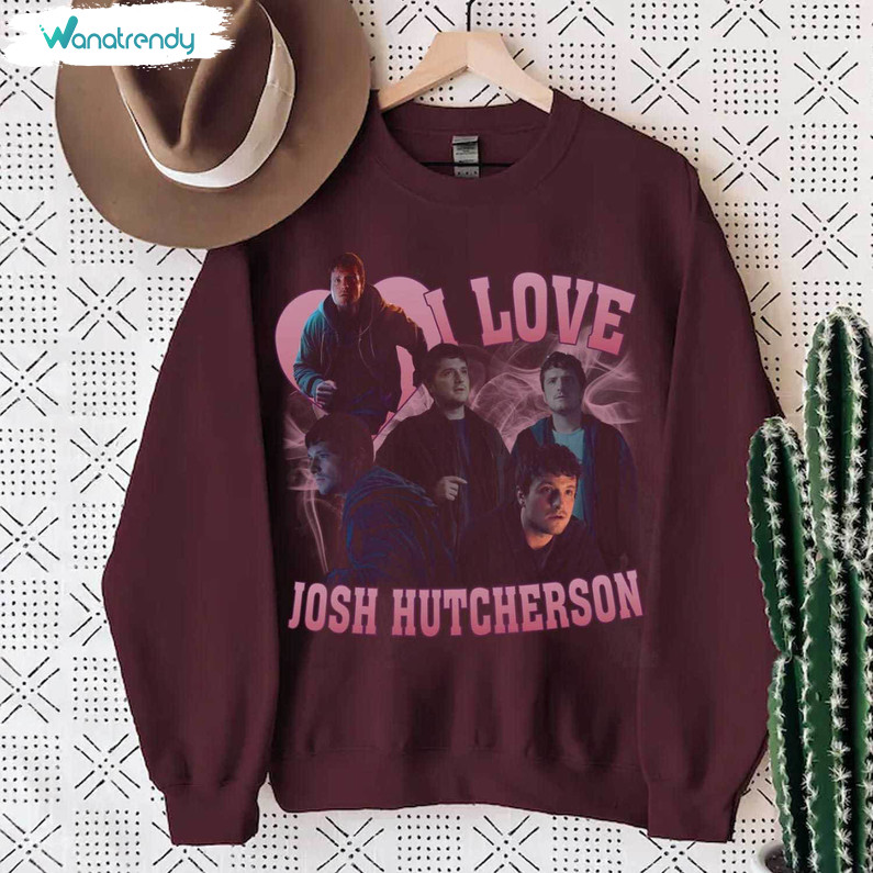 I Love Josh Hutcherson Shirt, Hutcherson Josh Unisex Hoodie Long Sleeve